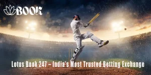 Lotus Book 247 – India’s Most Trusted Betting Exchange